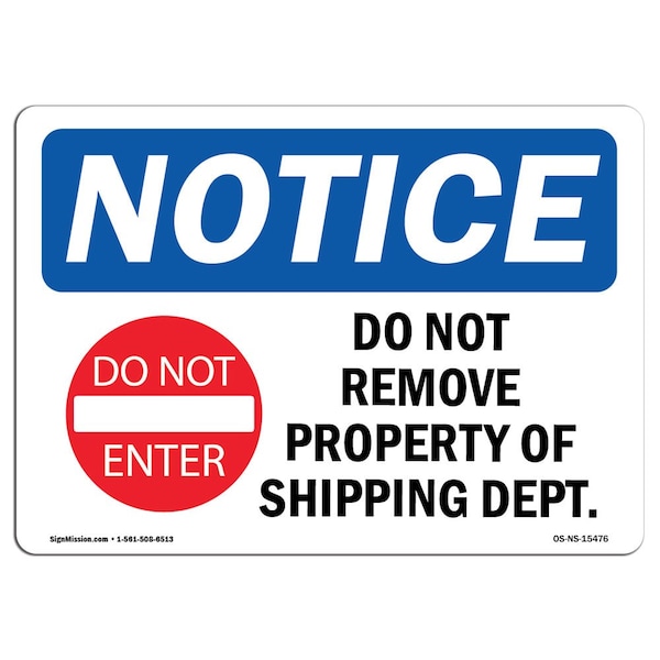 Safety Sign, OSHA Notice, 18" Height, NOTICE Do Not Remove Property Sign With Symbol, Landscape